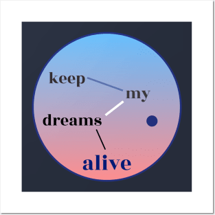 Keep My Dreams Alive Posters and Art